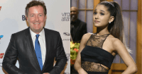 Piers Morgan and Ariana Grande